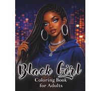 Black Girl Coloring Book for Adults: 50 Stunning Streetwear Fashion Coloring Pages Featuring African American Style, Confidence & City Vibes | vol.1