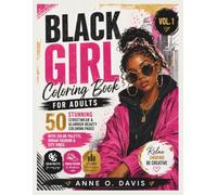 Black Girl Coloring Book for Adults: 50 Stunning Streetwear & Glamour Beauty Coloring Pages with Color Palette, Urban Fashion & City Vibes | Vol. 1