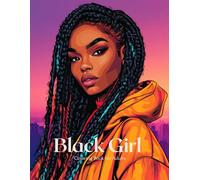 Black Girl Coloring Book for Adults: 50 Stylish Streetwear Fashion Coloring Pages Featuring Beautiful Black Women, Braids, Natural Hair & City Vibes (Streetwear Fashion Coloring Book Collection)