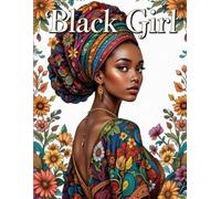 Black Girl Coloring Book for Adults: Beautiful Afrocentric Line Art Portraits of Black Women in Traditional Fashion and Turbans for Stress Relief and Creative Expression