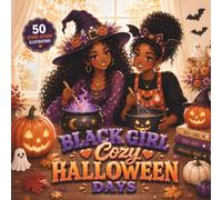 Black Girl Cozy Halloween Days: 50 Spooky Autumn Illustrations - A Coloring Book for Teens and Women Featuring Self Care, Homebody Moments, Cute Lifestyle Scenes and Relaxing Activities