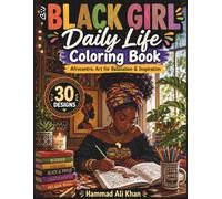 Black Girl Daily Life Coloring Book: Afrocentric Art for Relaxation & Inspiratiom (Ebony Inspiration Collection)