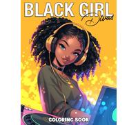 Black Girl Divas Coloring Book: Melanin Magic Coloring Pages Featuring Music Icons, Stylish Performers, and Confident Characters for All Ages
