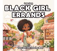 Black Girl Errands Coloring Book: A Cozy and Relaxing Coloring Book for Black Women and Teens Featuring Everyday Girl-About-Town Errand and Self-Care Moments (Black Girl Moments Coloring Series)