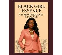 Black Girl Essence: A 24 Month Journey and Planner