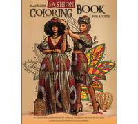 Black Girl Fashion Coloring Book For Adults: 50 Creative Illustrations Of African American Women In Modern Fashionable Outfits And Hairstyles