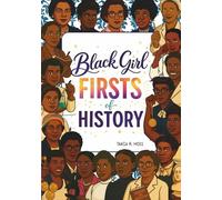 Black Girl Firsts in History: Featuring 20 Inspiring Black Women in STEM, Medicine, Arts, and More. A History and Activity Book with Biographies, ... for Girls Ages 8-12. Teacher Approved!