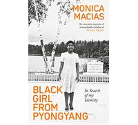 Black Girl from Pyongyang: In Search of My Identity