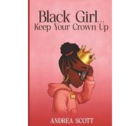 Black Girl…Keep Your Crown Up