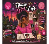 Black Girl Life Coloring Book: A Cozy and Cute Coloring Book with Black Girl Moments and Relaxing Scenes for Adults