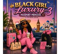 Black Girl Luxury 3: Passport Princess Bold and Easy Coloring Book: Luxury Travel Adventures for Black Women | Relaxing Coloring Pages Featuring ... & More (The Heart of Thanksgiving Collection)