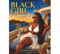 Black Girl Luxury: A Relaxing Coloring Book for Black Women Who Love the Soft Life - Adult Coloring Book
