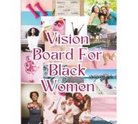 Black Girl Magic: A Vision Board Clip Art Book for Black Women: Manifest Your Dream Life With The Power of Visualization & Law of Attraction ... of Life! (The Vision Board Collection)
