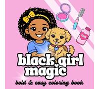 Black Girl Magic: Bold & Easy Coloring Book for Adults and Kids, Simple Hair-Themed Designs for Stress Relief, Relaxation & Nervous System Regulation