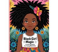 Black Girl Magic Coloring Book: "Empowering Art for Young Queens in the Making"