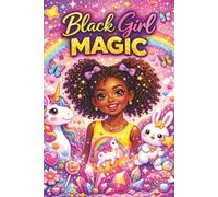 Black Girl Magic: Journal for Girls, Kids, Motivation, Imagination, Confidence, Self-Expression, Success, Goal Setting, Dreams, Drawing | Writing Notebook
