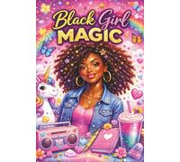 Black Girl Magic: Journal for Teenage Girls, Motivation, Success, Creativity, Dreams, Goal Setting, Gratitude, Self-Love, Self-Reflection, Self-Care | Writing Notebook