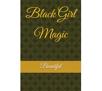Black Girl Magic: Note book for school, office work and every day to day note taking.