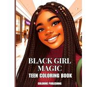 Black Girl Magic Teen Coloring Book: 40 Illustrations of Beautiful Black Teens for Black Girls and Women