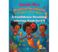 Black Girl Magical Mermaids Under the Sea: A Confidence Boosting Coloring Book for young girls, adults who love mermaids and the sea.