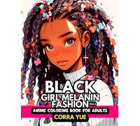 Black Girl Melanin Fashion - Anime Coloring Book For Adults Vol.1: Glamorous Hairstyle, Makeup & Cute Beauty Faces, Magic Of Spring With Beautiful ... anime manga & comics coloring collection)