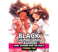 Black Girl Melanin Fashion - Anime Coloring Book For Adults Vol.4: Glamorous Hairstyle, Makeup & Cute Beauty Faces, Spring Magic With Beautiful ... anime manga & comics coloring collection)