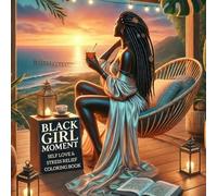 Black girl moment’s: Self Love and Stress Relief Coloring book
