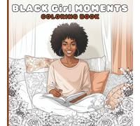Black Girl Moments Coloring Book: 92 Pages • 44 Easy & Bold Coloring Designs • Single-Sided • For Teens & Adults