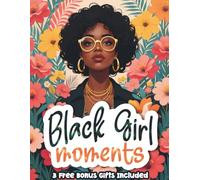 Black Girl Moments: Cozy & Cute Coloring Book for Black Women and Teens: Natural Hair, Self-Care, Fashion & Everyday Joy