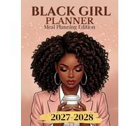Black Girl Planner 2027-2028: 2 Year Monthly Organizer and Calendar for African American Women With Inspirational Affirmations With Goals, Meal Planning Edition