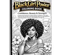 Black Girl Power Coloring Book: Empowering Coloring Book for Black Women & Girls | Self Love, Confidence, Melanin Beauty, Fashion & Inspirational Designs