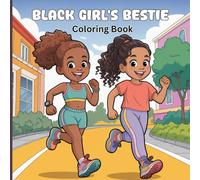 Black Girl’s Bestie Coloring Book for Adults and Teens: Heartwarming Friendship Moments, Joyful Black Girl Duos & Empowering Art for Relaxation, Confidence, and Creativity