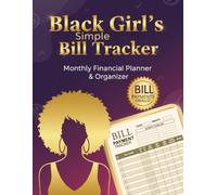 Black Girl’s Simple Bill Tracker: Monthly Financial Planner & Organizer: Easy-to-Use Payment Logbook with Due Date Checklist & To-Do Lists