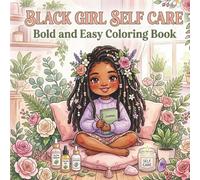 Black Girl Self Care: Bold & Easy Coloring Book