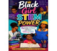 Black Girl STEM Power 75 Inspiring Coloring Pages Featuring Black Women and Girls in Science, Technology, Engineering & Math