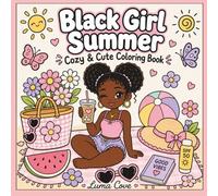 Black Girl Summer:: Cozy & Cute Coloring Book for Adults and Teens -Featuring Black Girl Summer Vibes, Self-Care, Beach Days, and Relaxing Scenes