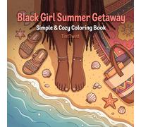 Black Girl Summer Getaway: Simple and Cozy Coloring Book for Adults with Vacation Moments, Scrapbook Details, Travel Scenes, and Soft Summer Aesthetics