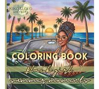 Black Girl Summer Moments Coloring Book: Cozy Lifestyle Vibes for Adults and Teens