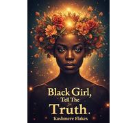 Black Girl, Tell The Truth