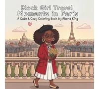 Black Girl Travel Moments in Paris: A Cute & Cozy Coloring Book for Women and Teens