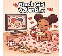 Black Girl Valentine: A Valentine Coloring Book Featuring Cozy Black Girl Magic