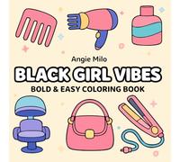 Black Girl Vibes - Bold & Easy Coloring Book: 50 Coloring Pages for Stress Relief, Relaxation, and Calm for Adults, Teens, Kids, and Seniors