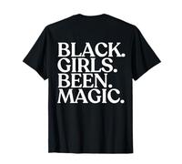 Black Girls Been Magic Back Camiseta