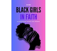 Black Girls in Faith: A Righteous Guide for Women