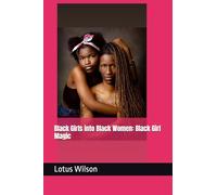 Black Girls into Black Women: Black Girl Magic