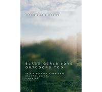 Black Girls Love Outdoors Too Self-Discovery & Personal Growth Journal