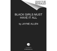 Black Girls Must Have It All