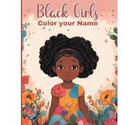 Black Girls & Names Coloring Book: Beautiful illustrations of Young black Girl and their Names