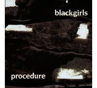 Black Girls - Procedure