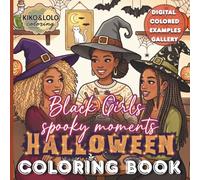 Black Girls Spooky Moments Halloween Coloring Book: Girly Cozy Autumn Lifestyle Scenes for Girls, Teens and Women to Spend a Witchy Time (With Color Examples)